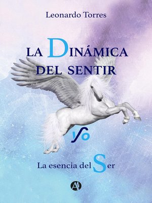 cover image of La Dinámica del Sentir y/o La Esencia del Ser